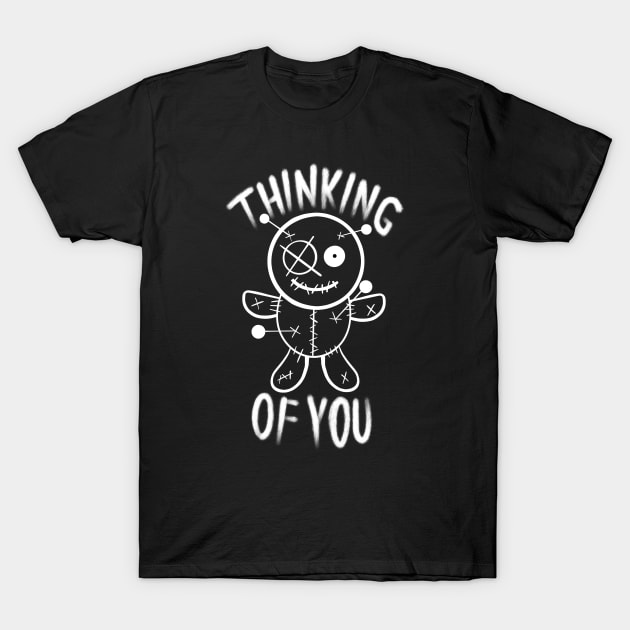 Thinking of You Voodoo Doll T-Shirt by MulletHappens